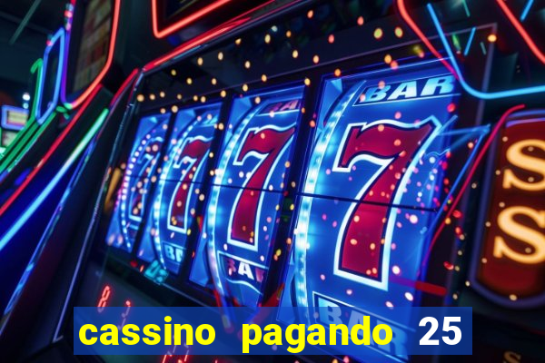 cassino pagando 25 reais no cadastro